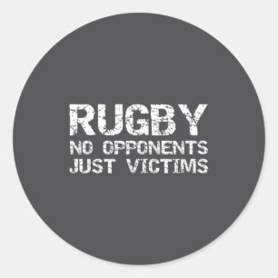 Funny Rugby Quote For Men Rugby No Opnents Just Vi Classic Round Sticker