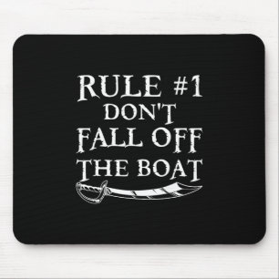 Funny Rule #1 Don't Fall Off The Boat Cruise Pirat Mouse Pad