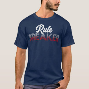 Funny Rule Breaker Women Men Sarcastic Saying Quot T-Shirt
