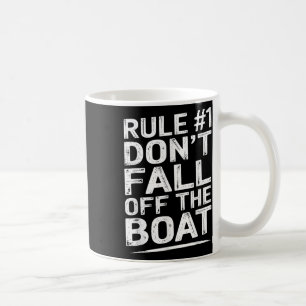 Funny Rule Number 1 Dont Fall Off The Boat Cruise Coffee Mug