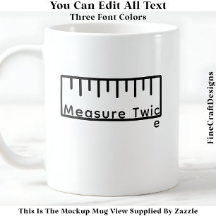 Funny Ruler / Tape For Decoupage Artist 065 Quote  Coffee Mug