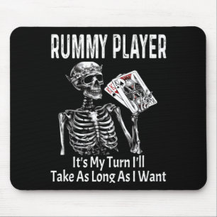 Funny Rummy Player Its My Turn Ill Take As Long Mouse Pad