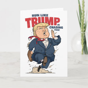 Funny Run Like Trump Is Chasing You Shirt Funny An Card