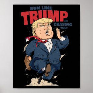 Funny Run Like Trump Is Chasing You Shirt Funny An Poster