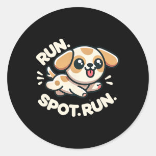 Funny Run Spot Run Dog Humour  Classic Round Sticker