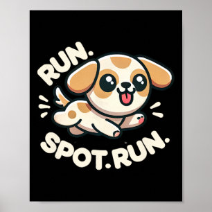 Funny Run Spot Run Dog Humour Poster