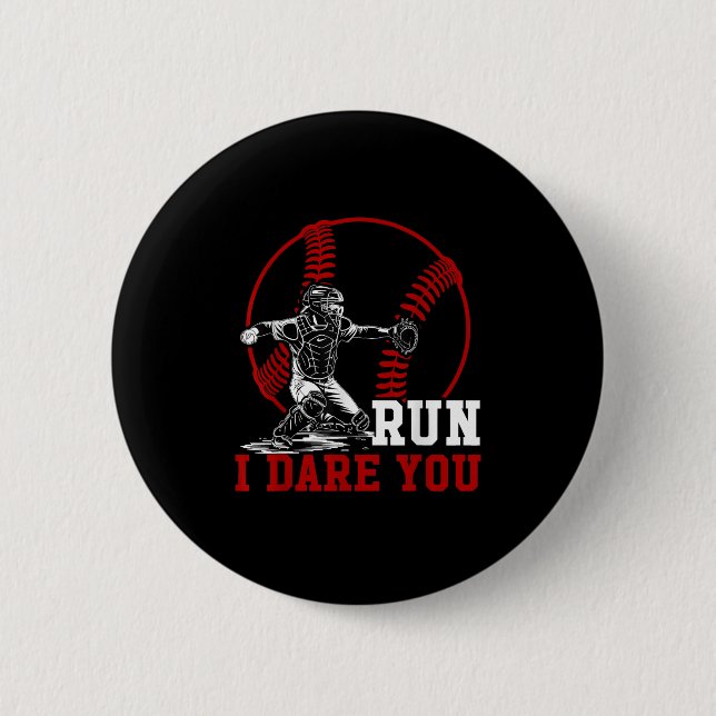 Funny Run Steal I Dare You Baseball Catcher Player 2 Inch Round Button (Front)