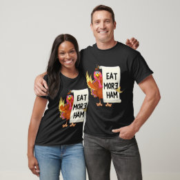 Funny Runaway Turkey Eat More Ham T-Shirt