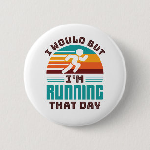 Funny Runner I Would But I'm Running That Day 2 Inch Round Button