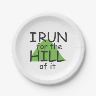 Funny Runner Themed © I Run for the Hill of it Paper Plate
