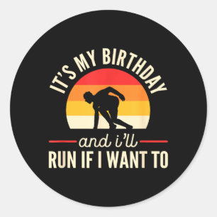Funny Running Birthday Run If Want To Fitness Classic Round Sticker