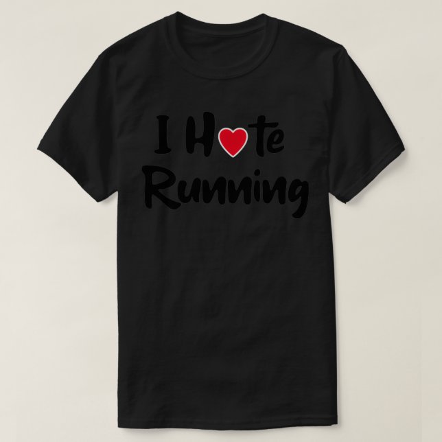 Funny Running, I hate running, I love running  T-Shirt (Design Front)