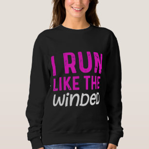 Funny Running Quote Struggle Run Winded Runner Mar Sweatshirt