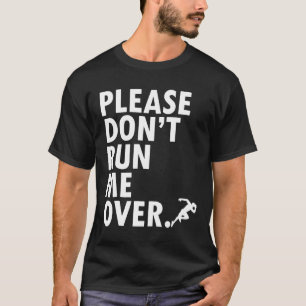 Funny Running  Runner Workout Exercise Cardio Shir T-Shirt