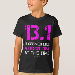 Funny Running Shirts. 13.1 Funny Half Marathon  T-Shirt
