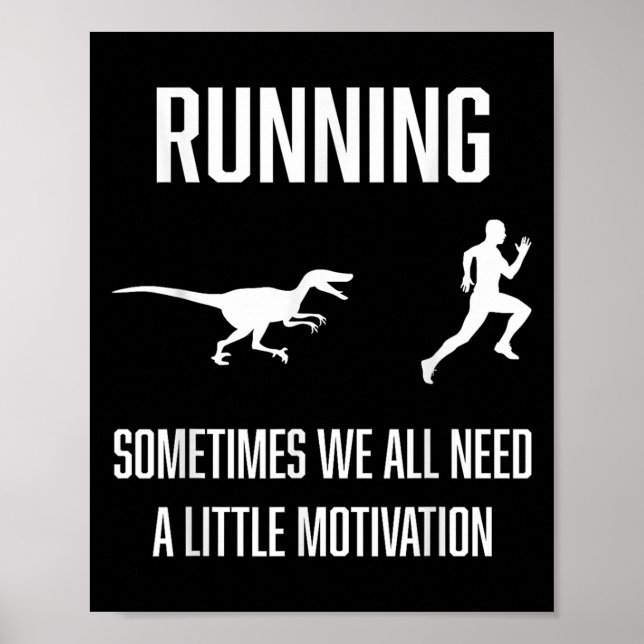 Funny Running Sometimes We All Need A Little Motiv Poster (Front)