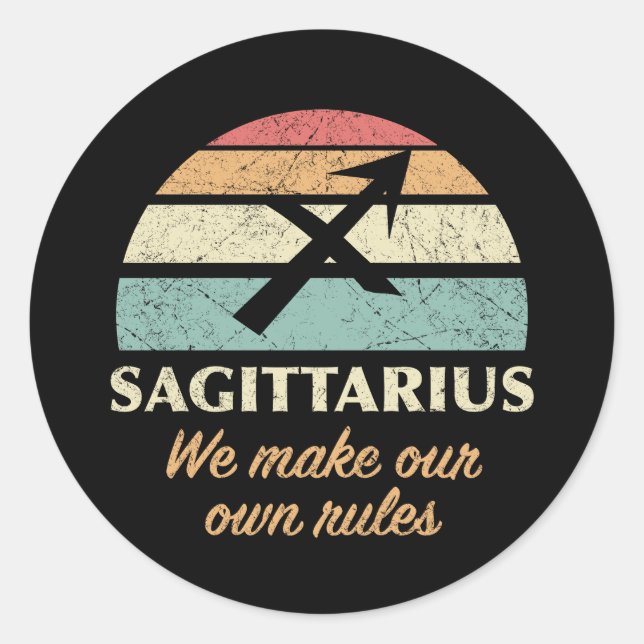 Funny Sagittarius Zodiac Rules Classic Round Sticker (Front)