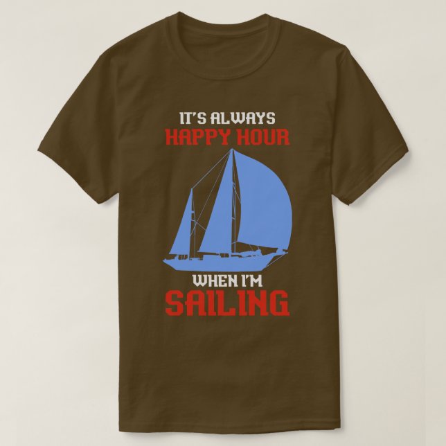 Funny Sailing Quote Skipper Gift Sailing T-Shirt (Design Front)