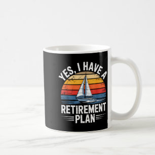Funny Sailing Retirement Plan Boat Lover Gift  Coffee Mug