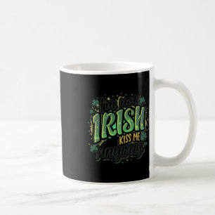 Funny Saint Patricks Day I'm Not Irish But Kiss Me Coffee Mug