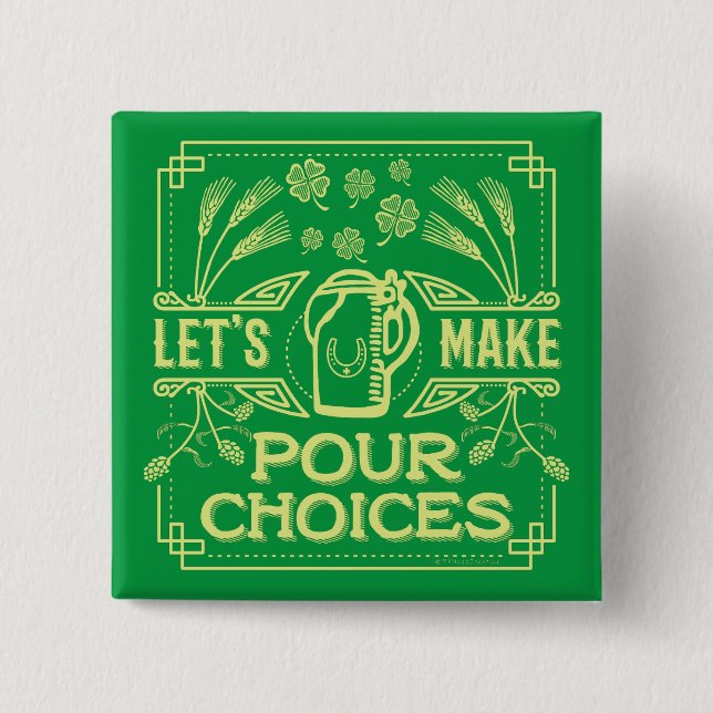 Funny Saint Patrick's Day Irish Beer Pour Choices 2 Inch Square Button (Front)