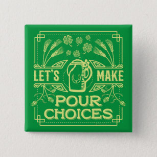 Funny Saint Patrick's Day Irish Beer Pour Choices 2 Inch Square Button