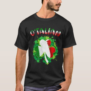 Funny Saint Patricks Day Irish Italian O'talian Sh T-Shirt