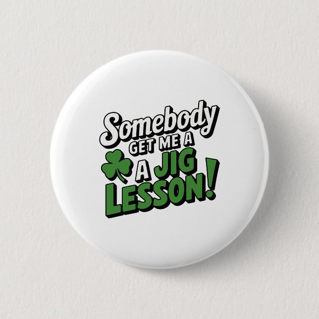 Funny Saint Patricks Day Irish Pride Shamrock Luck 2 Inch Round Button (Front)