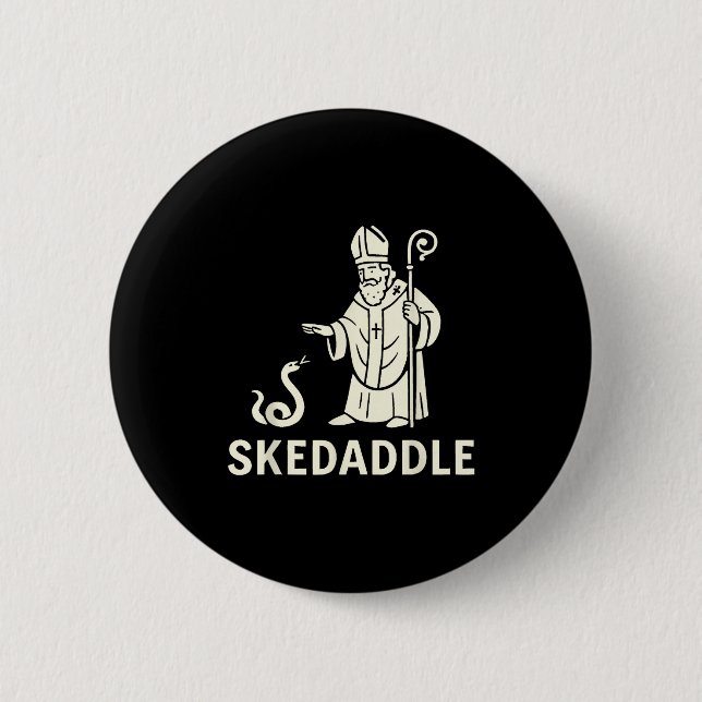 Funny saint patricks day irish skedaddle  2 inch round button (Front)