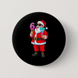 Funny Santa 67 Ice Cream Christmas Drip Xmas Teens 2 Inch Round Button