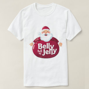 Funny Santa Belly Full of Jelly – Cute Christmas T-Shirt