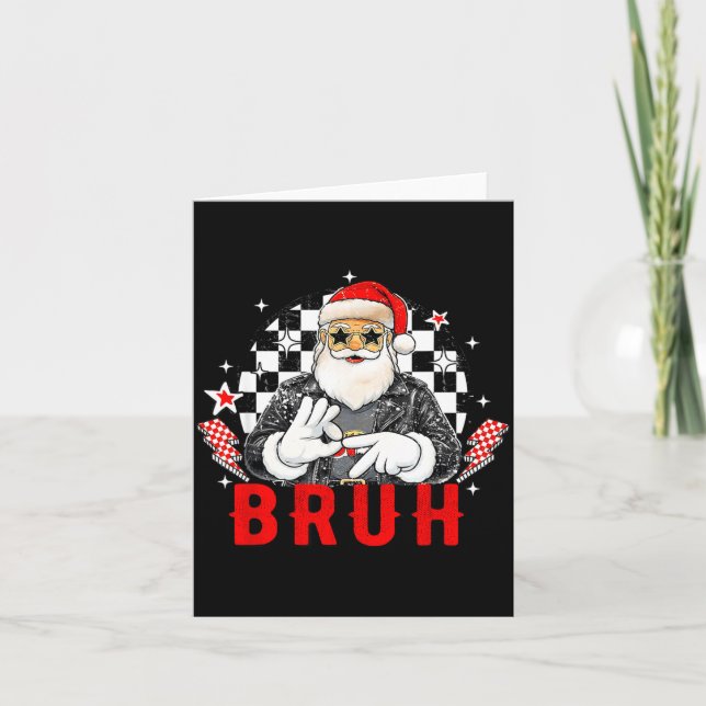 Funny Santa, Bruh Christmas Funny Meme Gift Tee  Card (Front)
