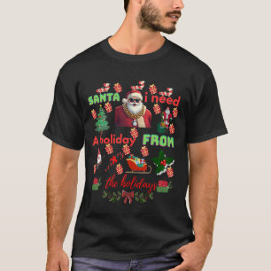 Funny Santa Christmas quotes T-Shirt