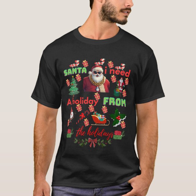 Funny Santa Christmas quotes  T-Shirt (Front)
