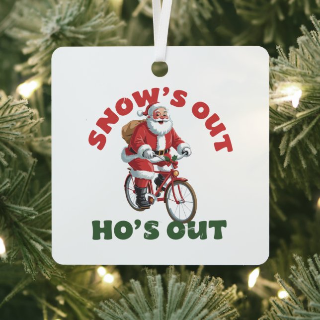 Funny Santa Christmas Snow's Out Ho's Out  Metal Ornament (Insitu)