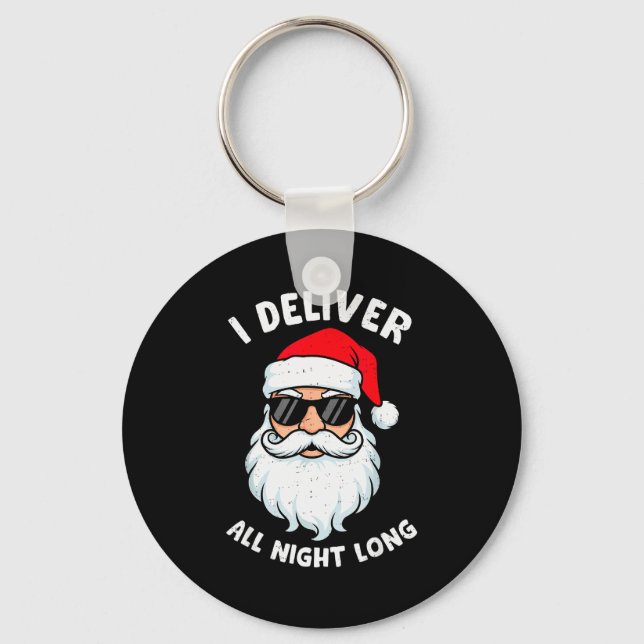 Funny Santa Claus I Deliver All Night Long Christm Keychain (Front)
