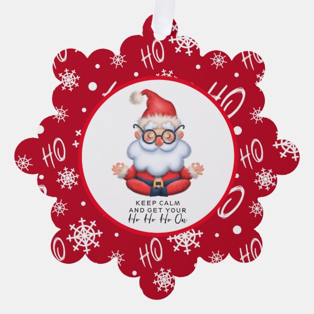 Funny Santa Claus Keep Calm & Get Your Ho HO Ho On Ornament Card (Front)