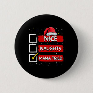 Funny Santa Claus Nice Naughty Mama Tried Christma 2 Inch Round Button