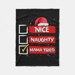 Funny Santa Claus Nice Naughty Mama Tried Christma Fleece Blanket