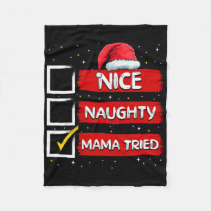 Funny Santa Claus Nice Naughty Mama Tried Christma Fleece Blanket