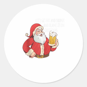 Funny Santa Clause let's get fat and dr Classic Round Sticker