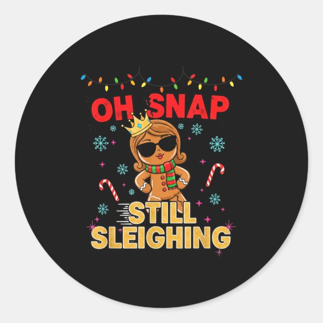 Funny Santa Gingerbread Oh Snap. Still Sleighing C Classic Round Sticker (Front)