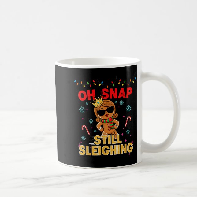 Funny Santa Gingerbread Oh Snap. Still Sleighing C Coffee Mug (Right)