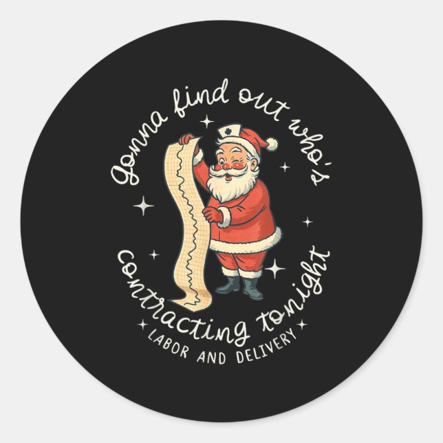 Funny Santa Gonna Find Out Who's Is Contracting To Classic Round Sticker (Front)