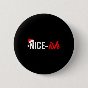 Funny Santa Hat Naughty Nice List Quote Nice-ish  2 Inch Round Button