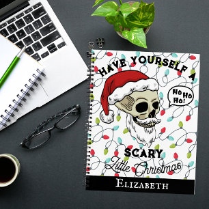 Funny Santa Have Yourself A Scary Little Christmas Notebook