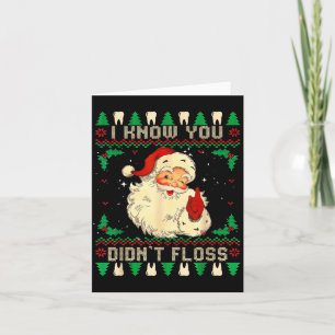 Funny Santa I Know You Didn't Floss Dentist Dental Card