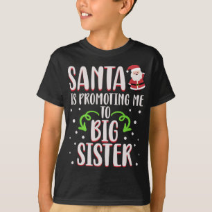 Funny Santa Is Promoting Me To Big Sister Christma T-Shirt