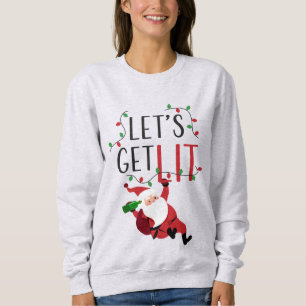 Funny Santa Let's Get Lit Christmas Slogan Sweatshirt