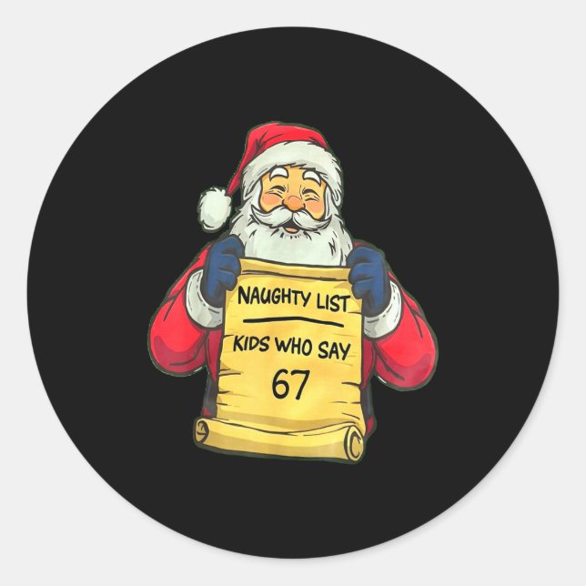 Funny Santa Naughty List Kids Who Say 67 Christmas Classic Round Sticker (Front)